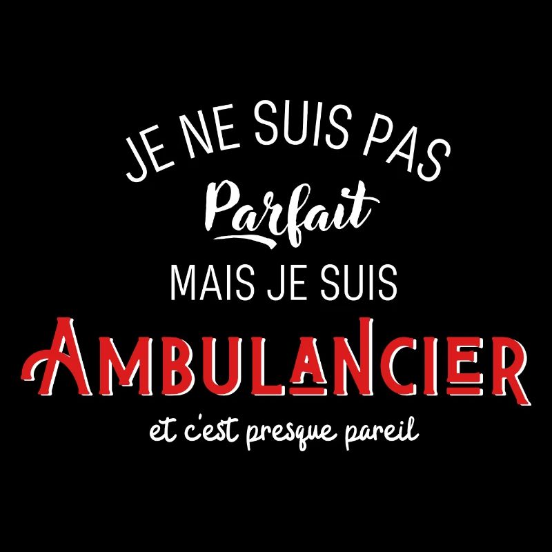 pas parfait mais ambulancier