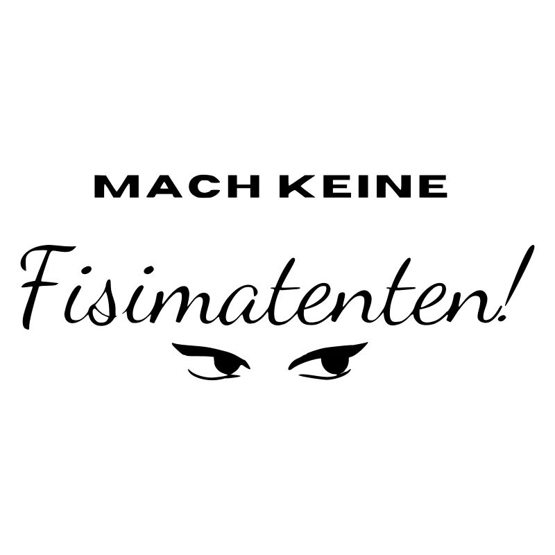 Fisimatenten, Geschenk, Geburtstag, fun, modern