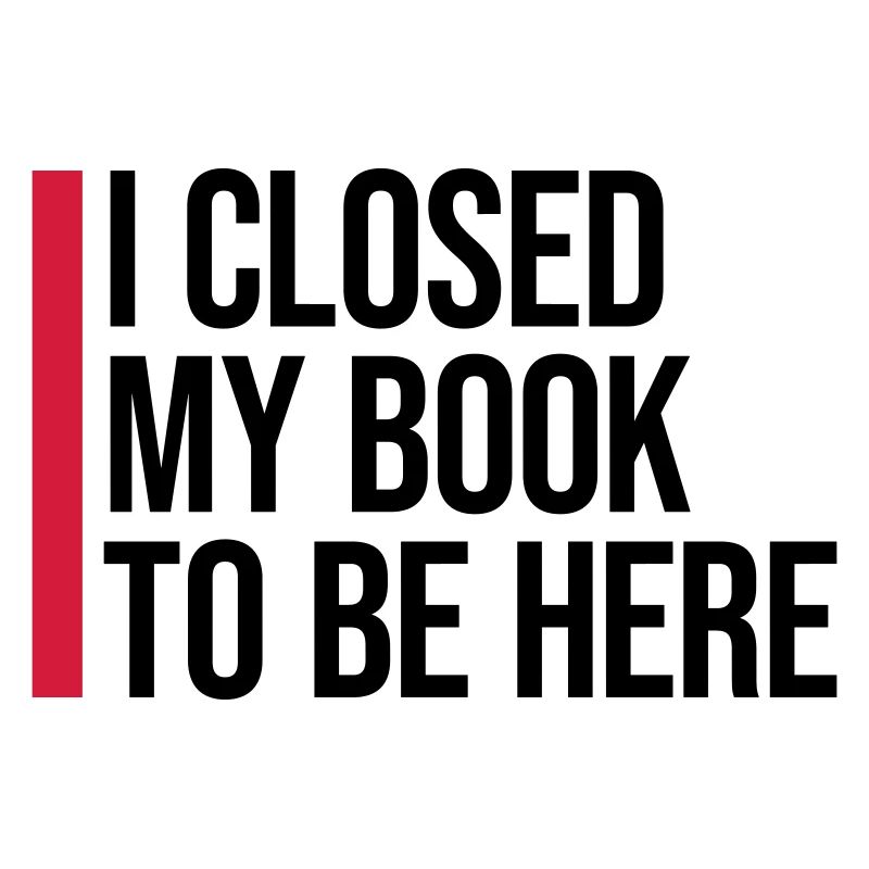 I closed my book