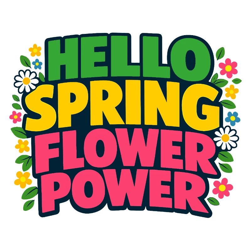 Hello Spring Flower Power Spring Saying