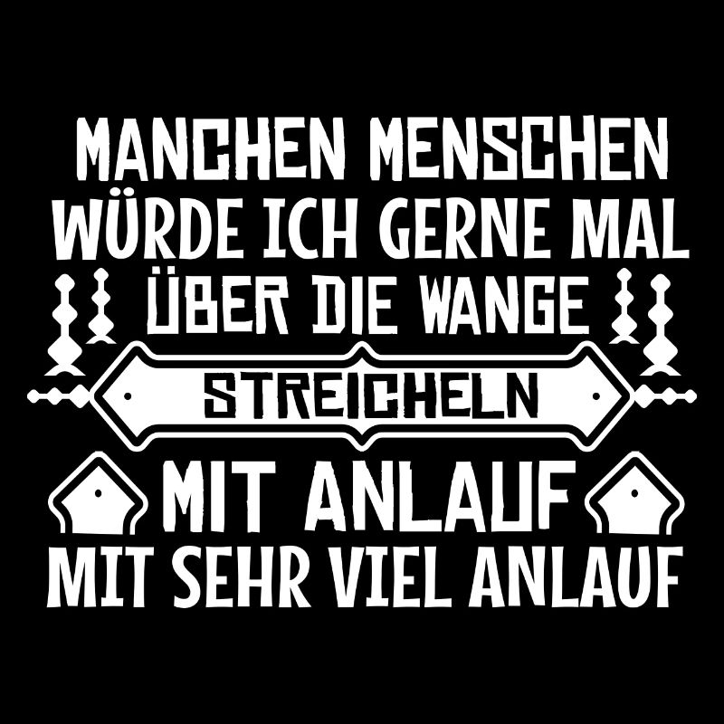 Anlauf Streicheln - Spruch Statement Fun Sarkasmus