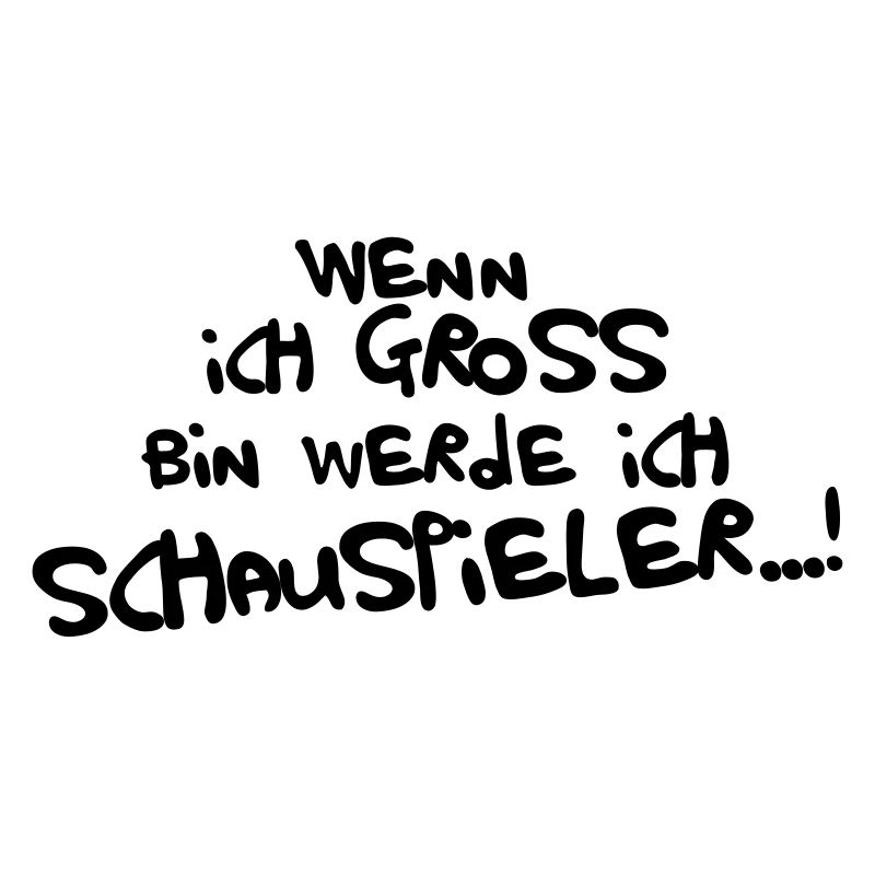 Ich werde Schauspieler