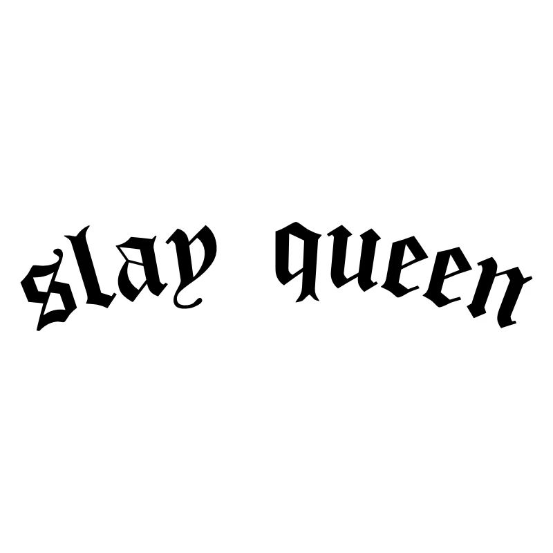 SLay queen