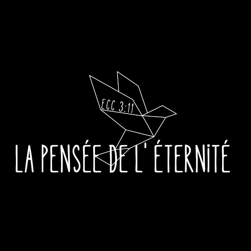 La pensée de l'éternité (blanc) - Ecc/3:11