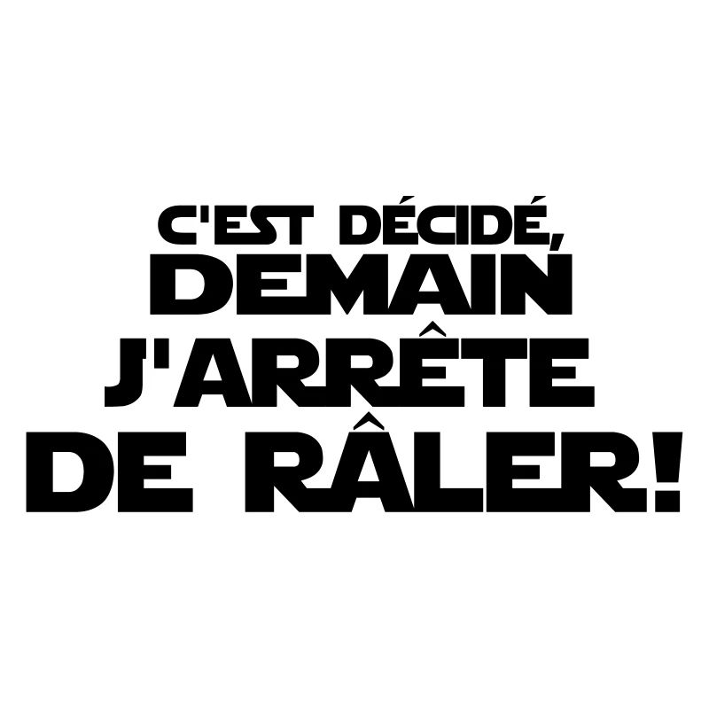 c'est décidé j'arrête de râler