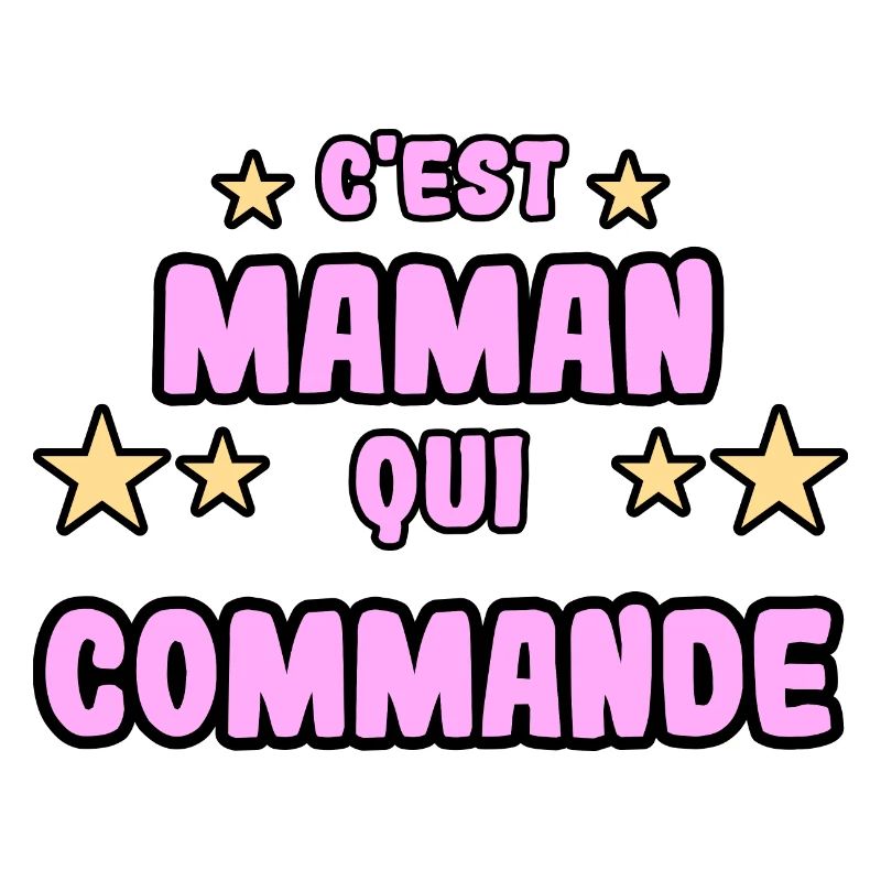 C'est maman qui commande