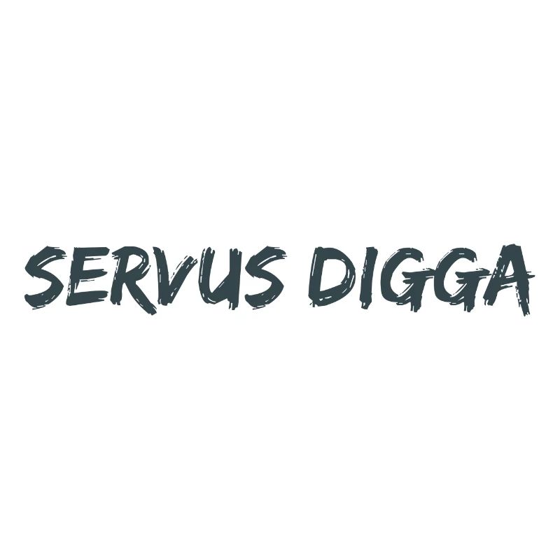 Servus Digga!