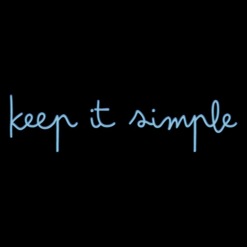 keep it simple
