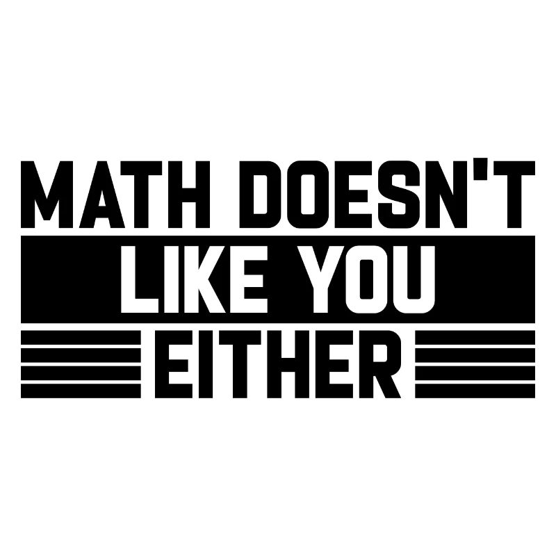 Mathematics Dear Math Stop Asking About Your X