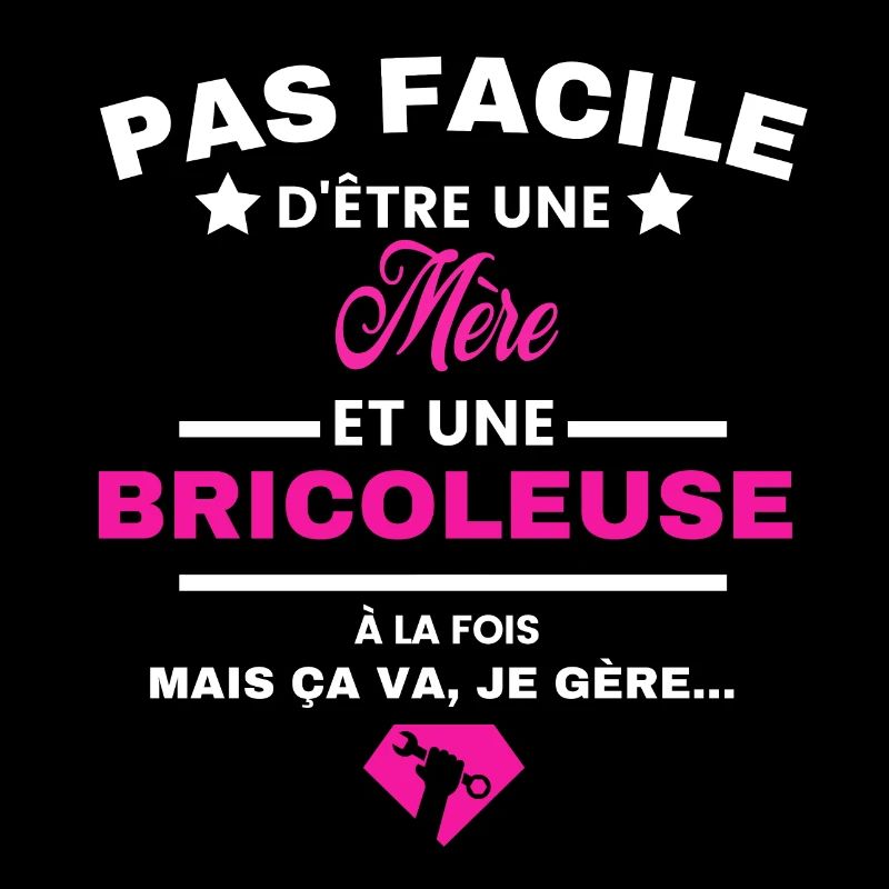 pas facile d'être Bricoleuse et Mère