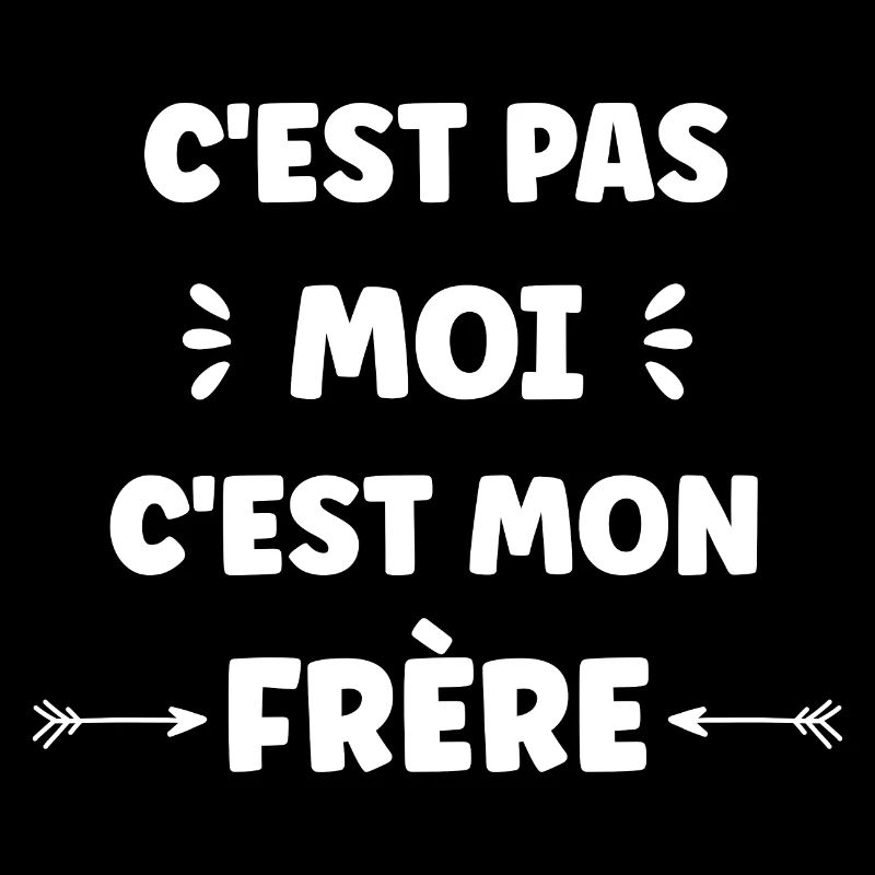 C'est pas moi c'est mon frère