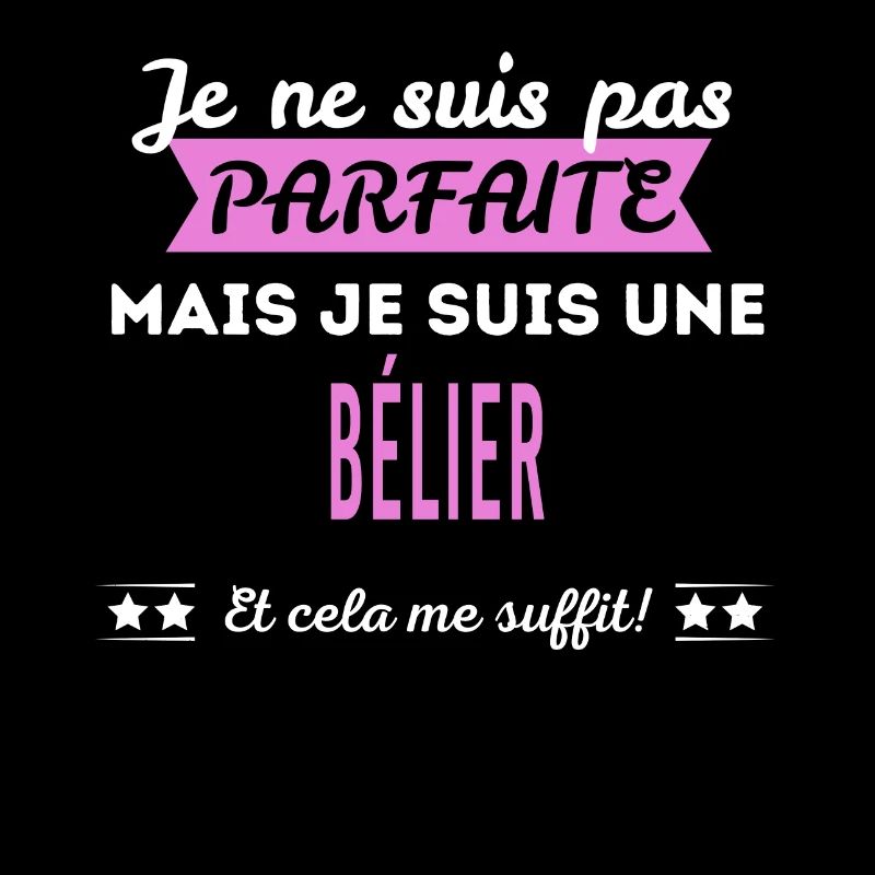 Je ne suis pas parfaite bélier