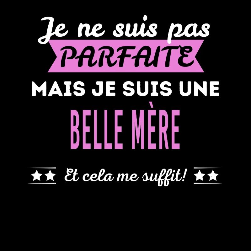 Je ne suis pas parfaite belle mère