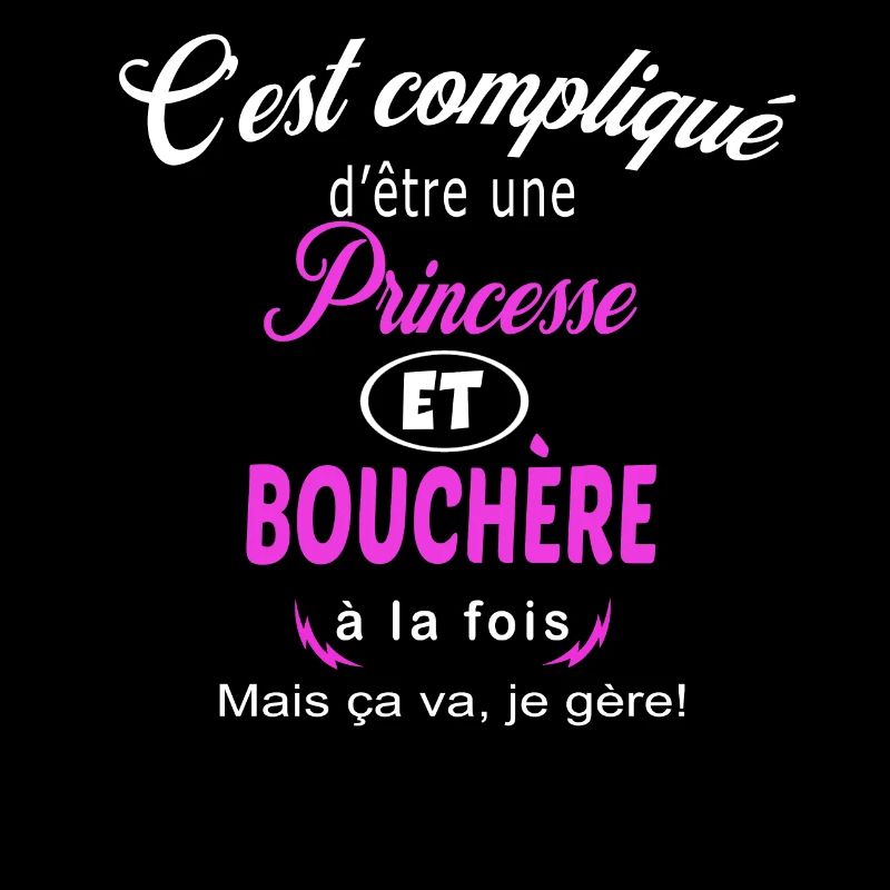 c'est compliqué princesse et bouchère