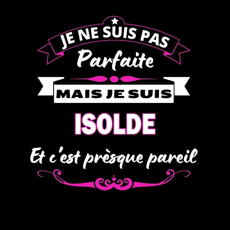 je ne suis pas Parfaite Isolde
