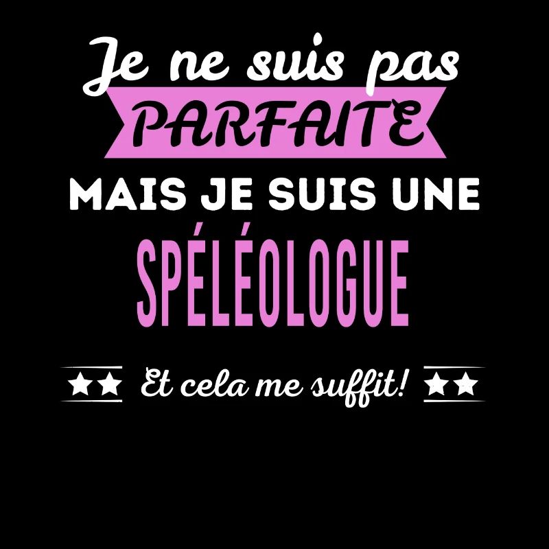 Je ne suis pas parfaite spéléologue