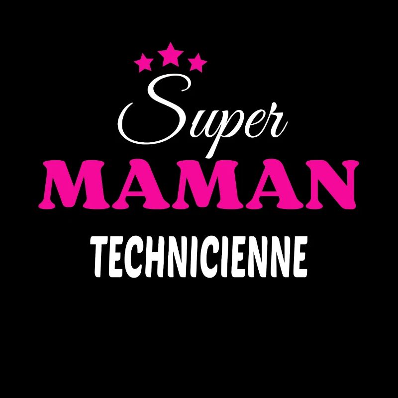 Super maman technicienne citation