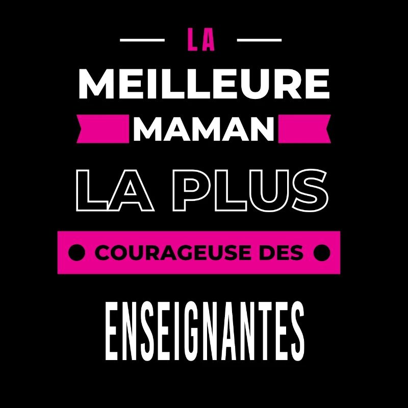 La meilleur maman plus courageuse des enseignantes