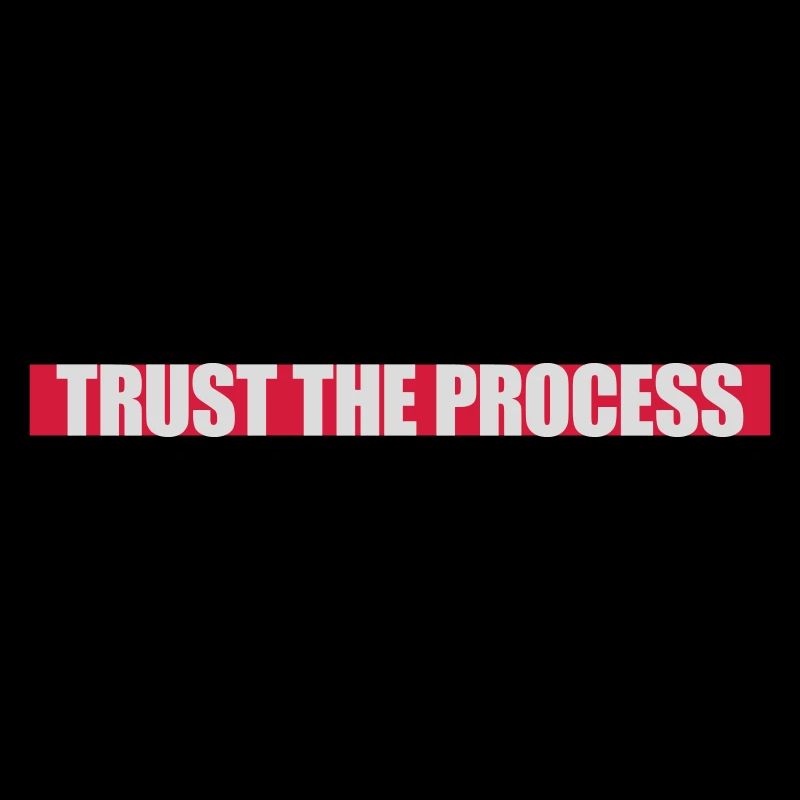 trust the process Zitat