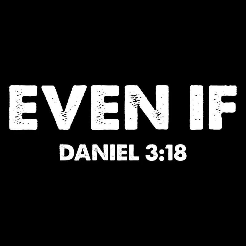Even If Daniel 3:18 Bibelvers