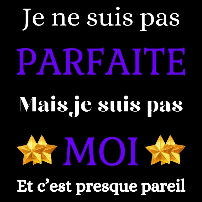 Pas parfaite mais moi