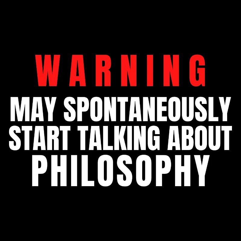 Philosopher Warning May Spontaneously Start Talk