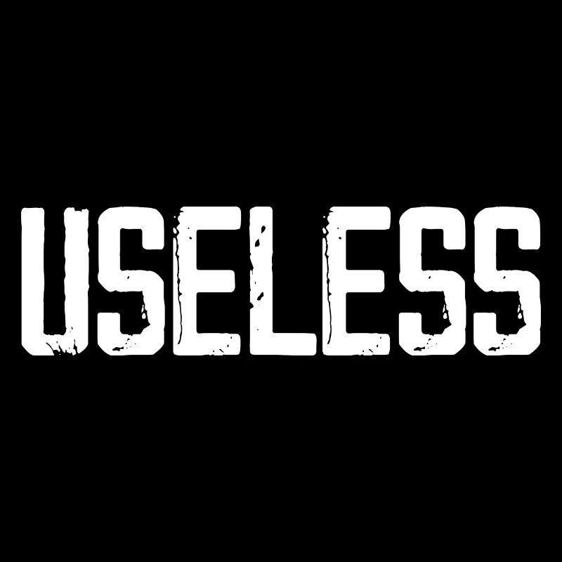 Useless