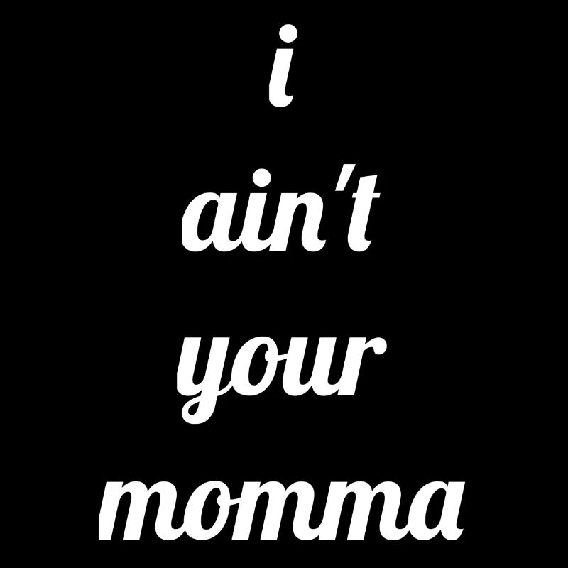 Ich Bin Nicht Deine Mutter Mama Lustiger Spruch