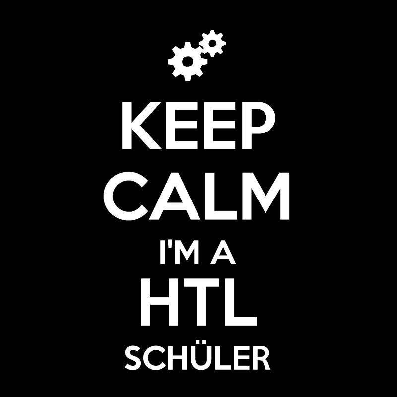 Keep Calm HTL Schüler