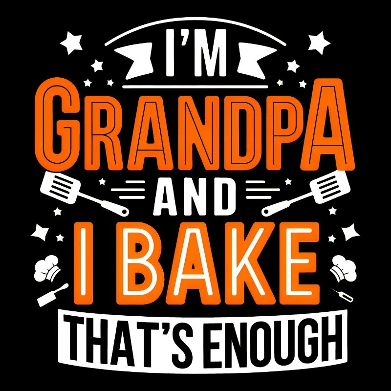 Ich bin Opa und backe lustiger Opa Bäcker Spruch.
