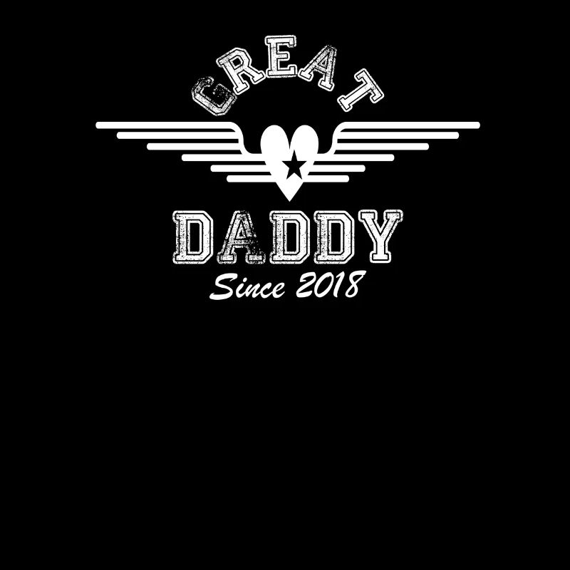 Great Daddy Since 2018