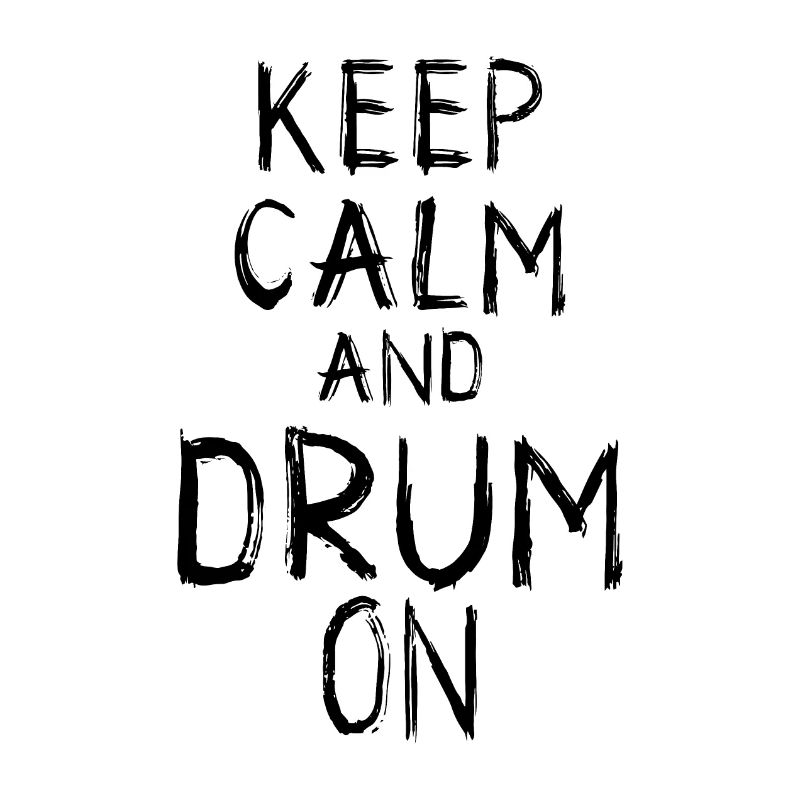 Keep Calm and Drum On