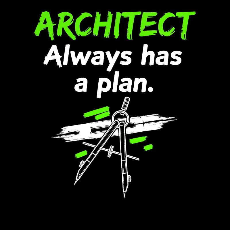 Architect always has a plan – Funny saying
