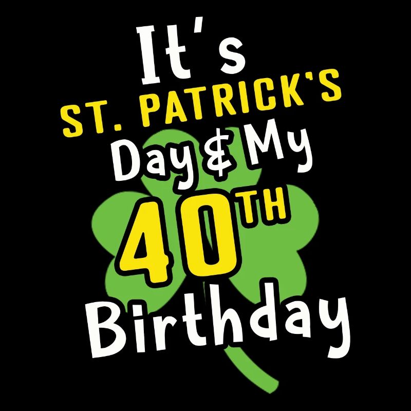 Mon âge de naissance 40 trèfles Saint Patrick