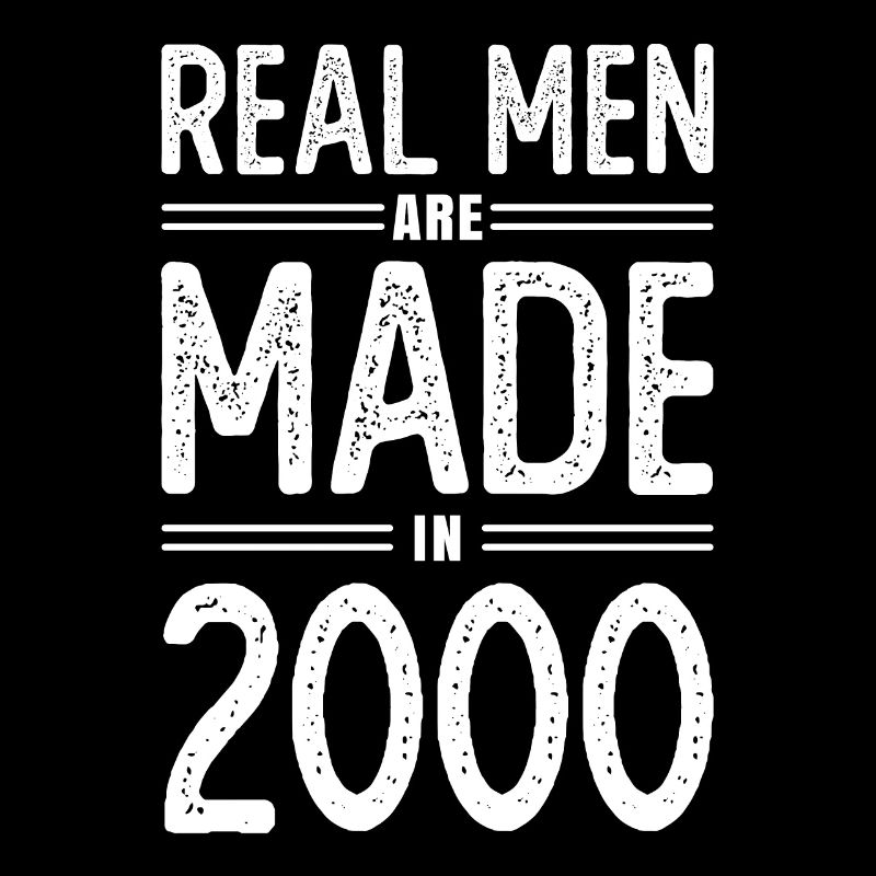 Geburtstag Echte Männer sind 2000 geboren
