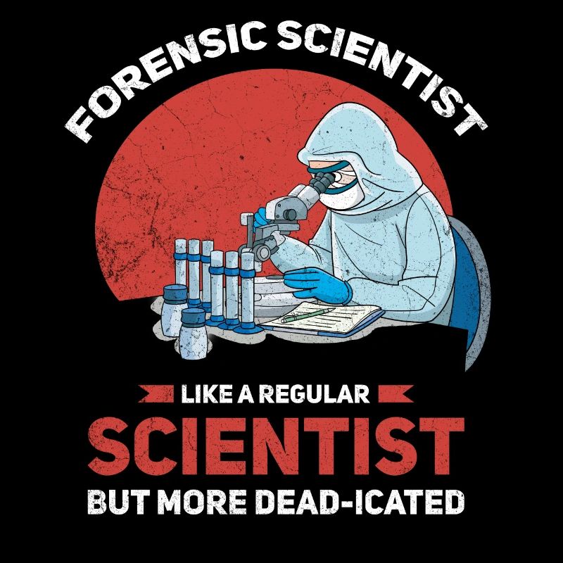 Forensic scientist like a normal scientist,