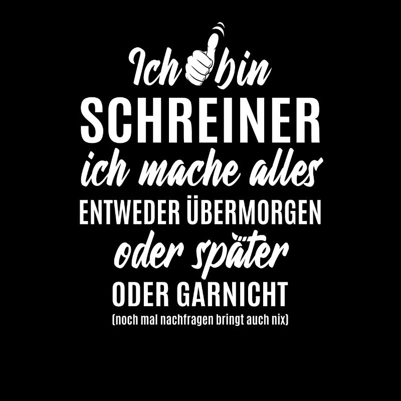 Schreiner - ich mache alles später oder garnicht
