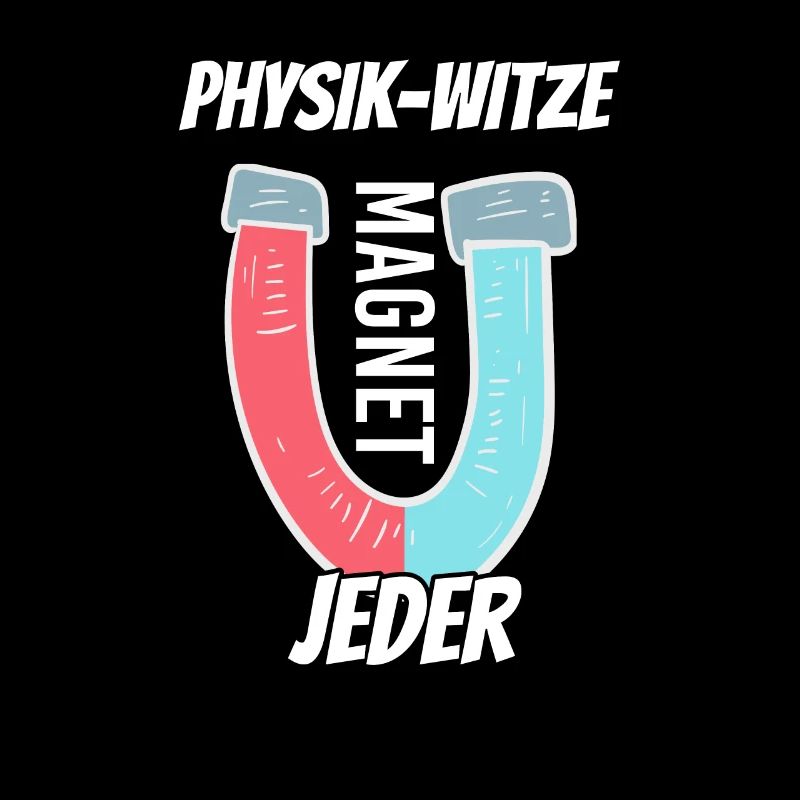 Physik Witze Magnet mag net jeder Physiker