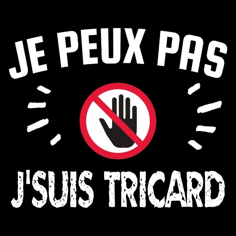 je peux pas je suis tricard