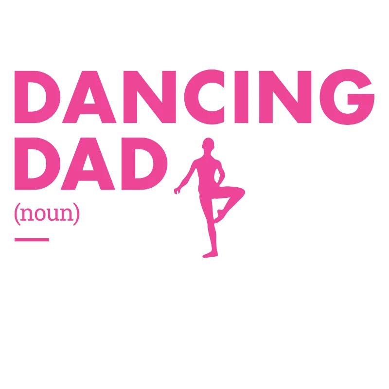 Dancer Dad Definition Dancing