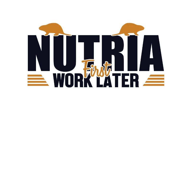 Nutria First Work Later Sumpfbiber Biber