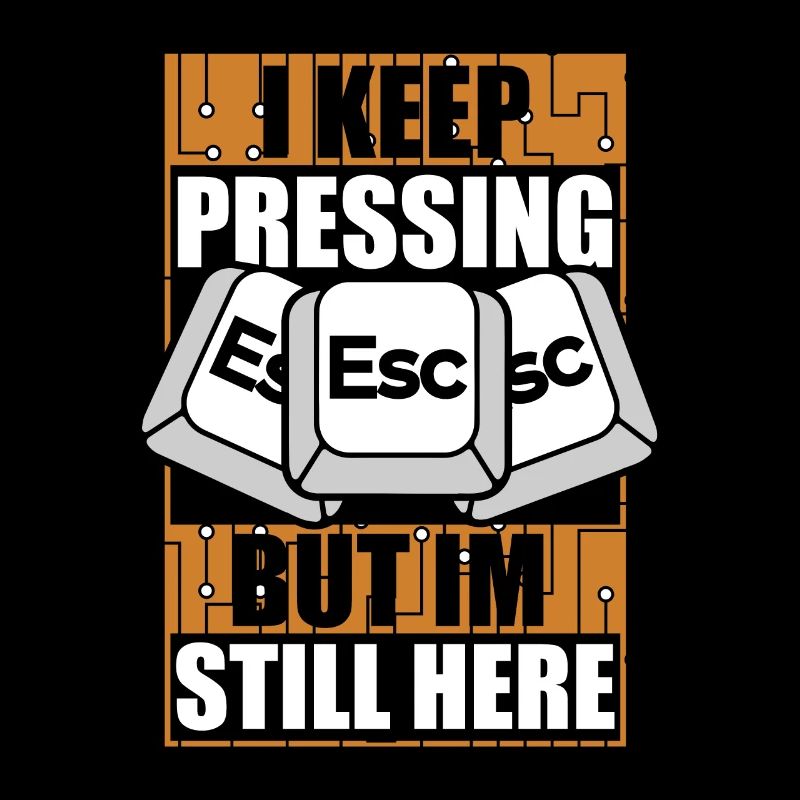 I Keep Pressing Esc Informatiker Admin