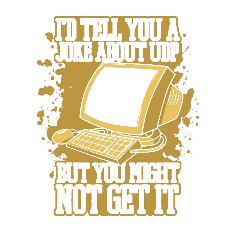 I'd Tell You A Joke About UDP Developer Coder