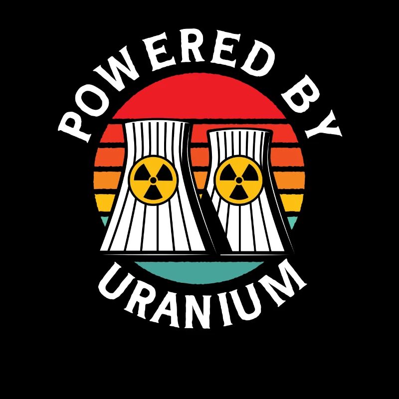 Powered By Uranium Uranium Energy Nuclear Engineer