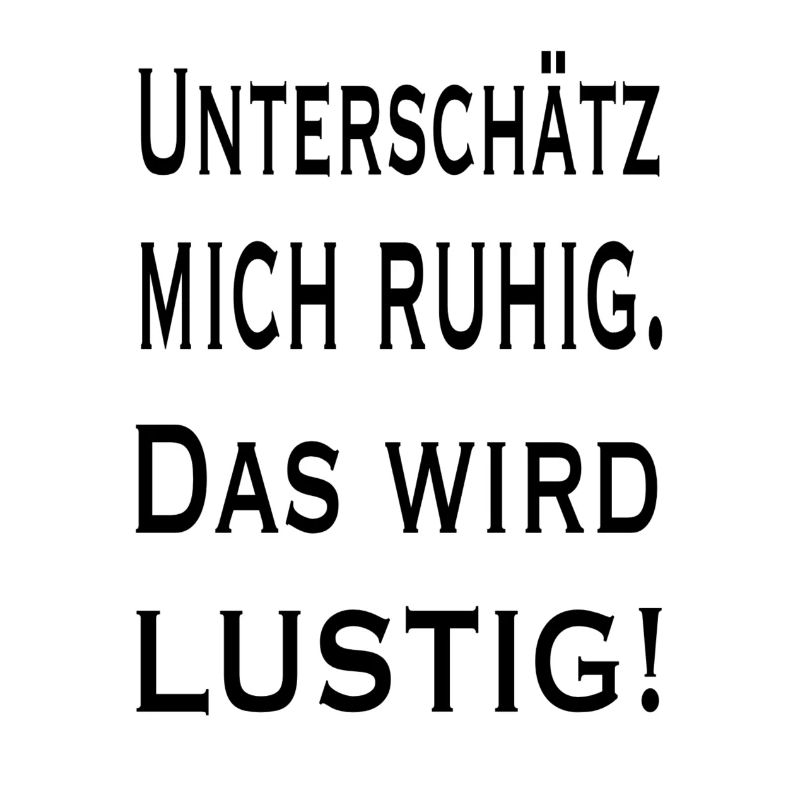Unterschätz mich Ruhig - Das wird Lustig