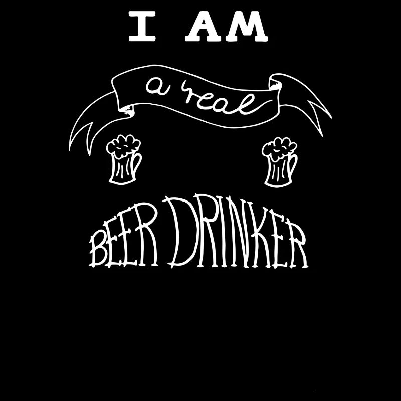 I am a real BEER DRINKER