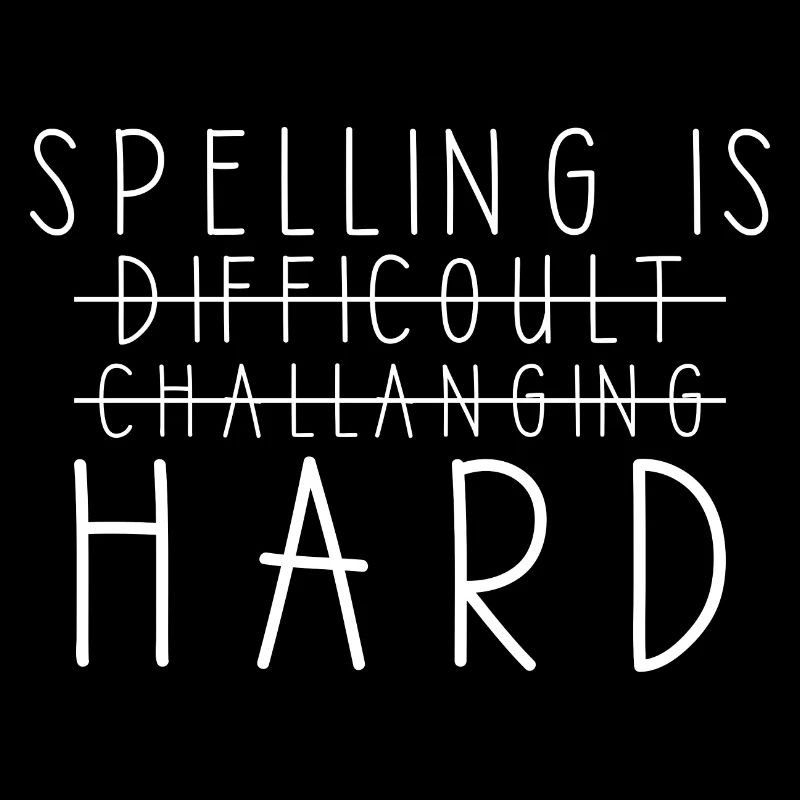 Spelling is difficult grammar teacher