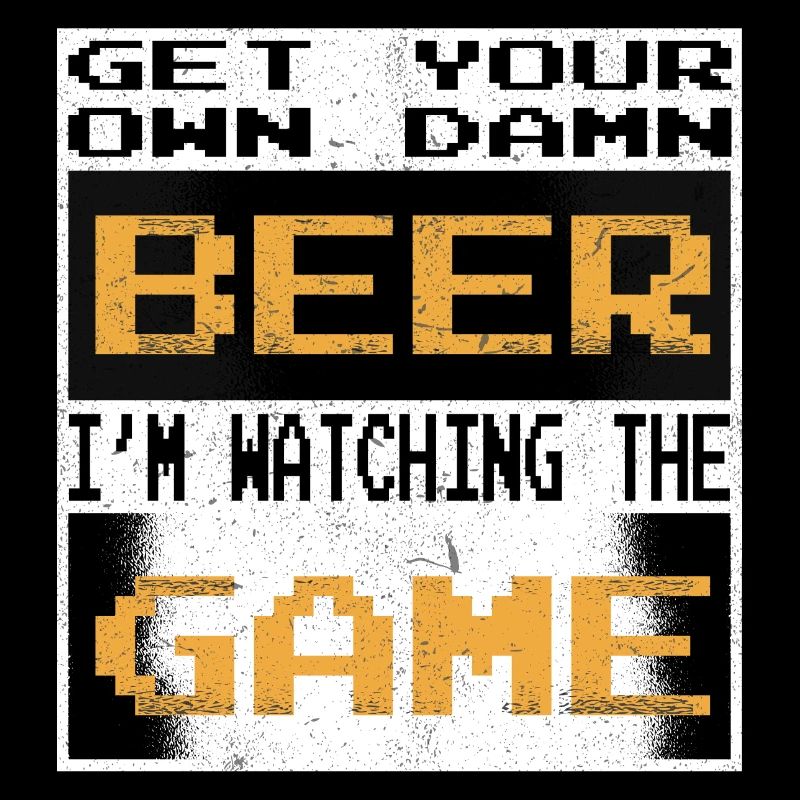Hol dir dein eigenes verdammtes Bier, ich sehe mir