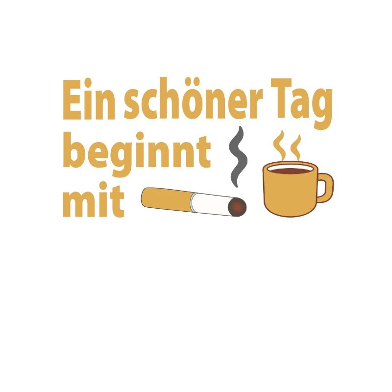 Ein schöner Tag beginnt mit Kaffee und Zigarette
