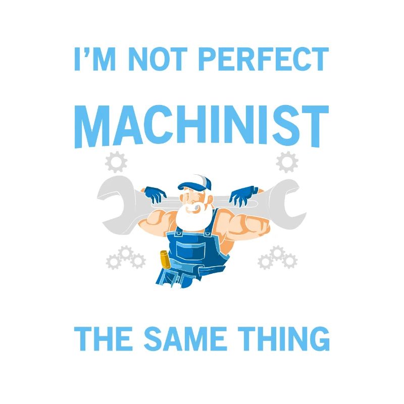 Funny Machinist Machine Operator